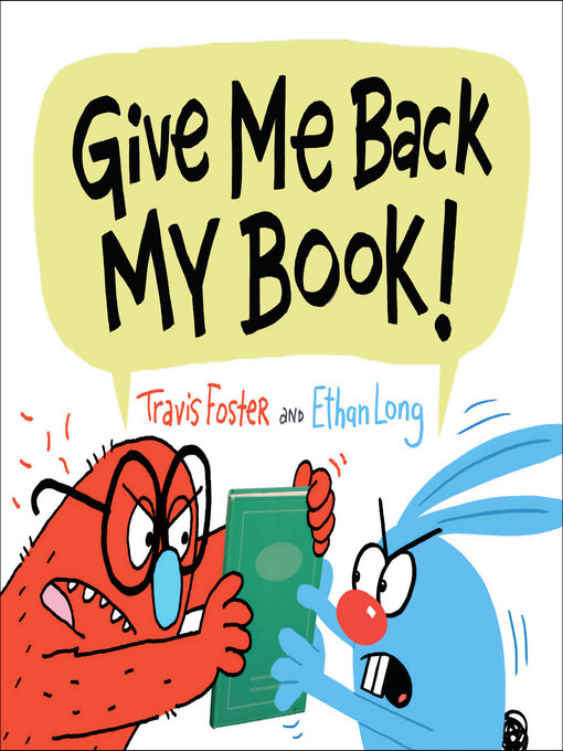 Title details for Give Me Back My Book! by Travis Foster - Wait list
